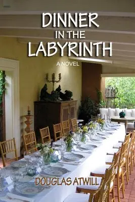 La cena nel labirinto: [Un romanzo] - Dinner in the Labyrinth: [A Novel]