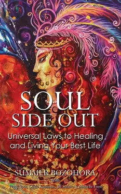 L'anima fuori: Leggi universali per guarire e vivere al meglio la propria vita - Soul-Side Out: Universal Laws to Healing and Living Your Best Life