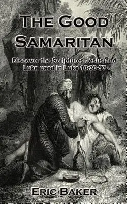 Il buon samaritano: Scopri le Scritture usate da Gesù e Luca in Luca 10:30-37 - The Good Samaritan: Discover the Scriptures Jesus and Luke used in Luke 10:30-37