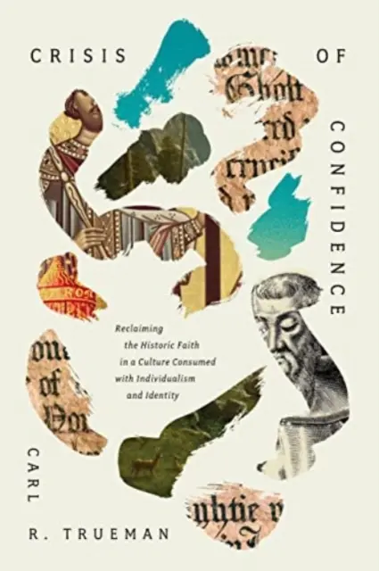 Crisi di fiducia: Recuperare la fede storica in una cultura consumata dall'individualismo e dall'identità - Crisis of Confidence: Reclaiming the Historic Faith in a Culture Consumed with Individualism and Identity