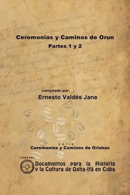 Cerimonie e vie di Orun - Ceremonias y Caminos de Orun