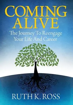 Tornare a vivere: Il viaggio per riattivare la vostra vita e la vostra carriera - Coming Alive: The Journey to Reengage Your Life and Career
