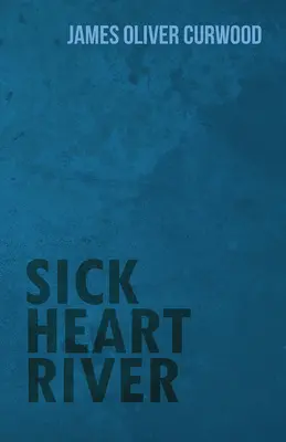 Il fiume del cuore malato - Sick Heart River
