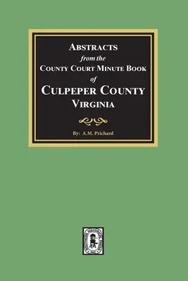 Estratti dal libro dei verbali del tribunale della contea di Culpeper, Virginia, 1763-1764 - Abstracts from the County Court Minute Book of Culpeper County, Virginia, 1763-1764