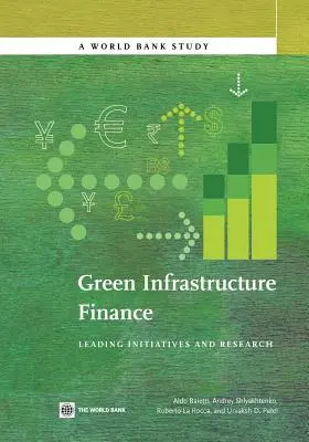 Il finanziamento delle infrastrutture verdi: Iniziative e ricerche di punta - Green Infrastructure Finance: Leading Initiatives and Research