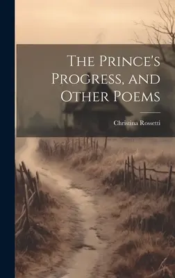 Il progresso del principe e altre poesie - The Prince's Progress, and Other Poems