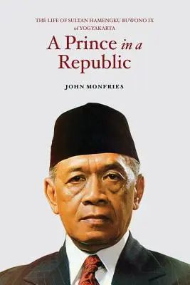 Un principe in una repubblica: La vita del sultano Hamengku Buwono IX di Yogyakarta - A Prince in a Republic: The Life of Sultan Hamengku Buwono IX of Yogyakarta