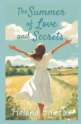 L'estate dell'amore e dei segreti: Una storia edificante, straziante e commovente di amore, perdita, famiglia e amicizia. - The Summer of Love and Secrets: An uplifting, heartbreaking and heartwarming story of love, loss, family and friendship