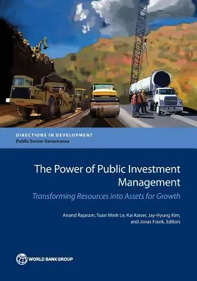 Il potere della gestione degli investimenti pubblici: Trasformare le risorse in beni per la crescita - The Power of Public Investment Management: Transforming Resources Into Assets for Growth