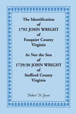 L'identificazione di John Wright del 1792 della Contea di Fauquier, Virginia, come non figlio di John Wright del 1792/30 della Contea di Stafford, Virginia - The Identification of 1792 John Wright of Fauquier County, Virginia, as Not the Son of 1792/30 John Wright of Stafford County, Virginia