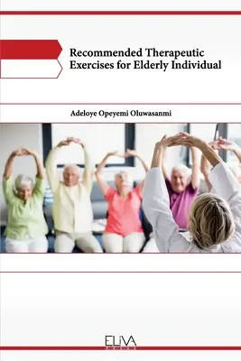 Esercizi terapeutici consigliati per le persone anziane - Recommended Therapeutic Exercises for Elderly Individual