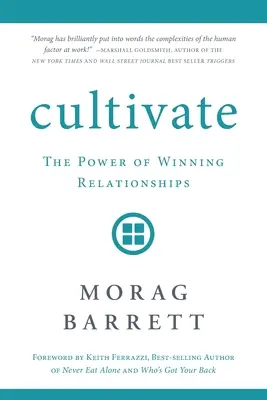 Coltivare: Il potere delle relazioni vincenti - Cultivate: The Power of Winning Relationships