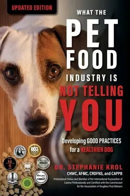 Quello che l'industria degli alimenti per animali domestici non vi dice: Sviluppare buone pratiche per un cane più sano - What the Pet Food Industry Is Not Telling You: Developing Good Practices for a Healthier Dog