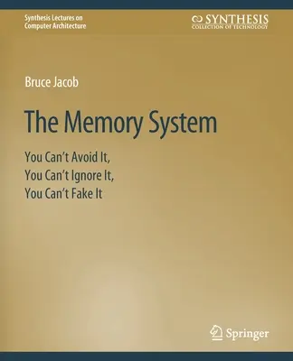 Il sistema della memoria: Non si può evitare, non si può ignorare, non si può fingere - The Memory System: You Can't Avoid It, You Can't Ignore It, You Can't Fake It