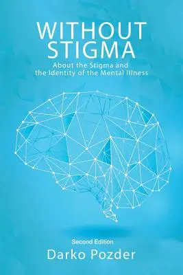 Senza stigma: Sullo stigma e l'identità della malattia mentale - Without Stigma: About the Stigma and the Identity of the Mental Illness