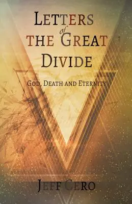 Lettere del grande divario: Dio, la morte e l'eternità - Letters of the Great Divide: God, Death and Eternity