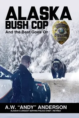 Il poliziotto dell'Alaska (Anderson A. W. (andy)) - Alaska Bush Cop (Anderson A. W. (andy))