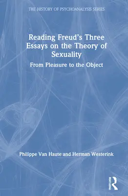 Leggere i tre saggi di Freud sulla teoria della sessualità: Dal piacere all'oggetto - Reading Freud's Three Essays on the Theory of Sexuality: From Pleasure to the Object