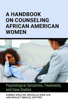 Un manuale sulla consulenza alle donne afroamericane: Sintomi psicologici, trattamenti e casi di studio - A Handbook on Counseling African American Women: Psychological Symptoms, Treatments, and Case Studies