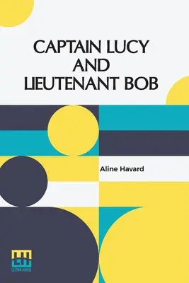 Il capitano Lucy e il tenente Bob - Captain Lucy And Lieutenant Bob