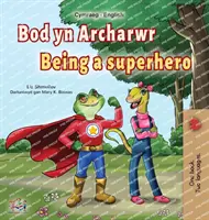 Essere un supereroe (Libro bilingue inglese gallese per bambini) - Being a Superhero (Welsh English Bilingual Book for Kids)