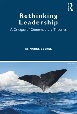 Ripensare la leadership: Una critica delle teorie contemporanee - Rethinking Leadership: A Critique of Contemporary Theories