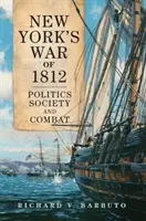 La guerra di New York del 1812: Politica, società e combattimento - New York's War of 1812: Politics, Society, and Combat