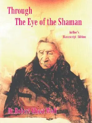 Attraverso l'occhio dello sciamano: il ritorno del Nagual - Through the Eye of the Shaman - the Nagual Returns