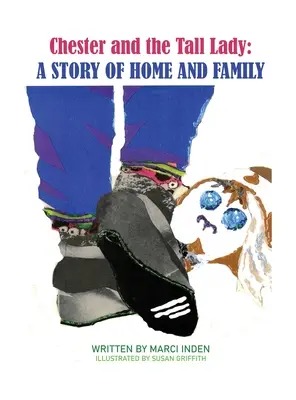 Chester e la signora alta: Una storia di casa e famiglia: Una storia di casa e famiglia - Chester and the Tall Lady: A Story of Home and Family: A Story of Home and Family