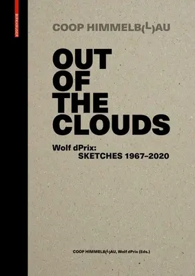 Fuori dalle nuvole. Wolf Dprix: Schizzi 1967-2020: Una selezione di 1.300 schizzi da 320 progetti - Out of the Clouds. Wolf Dprix: Sketches 1967-2020: A Selection of 1.300 Sketches Out of 320 Projects