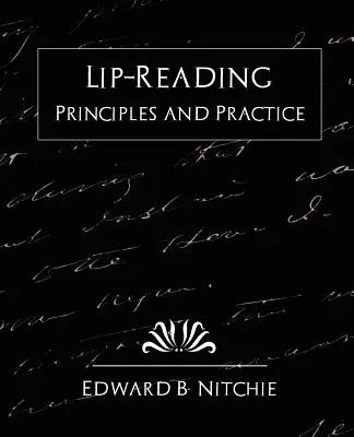 Principi e pratica della lettura labiale (Nuova edizione) - Lip-Reading Principles and Practice (New Edition)