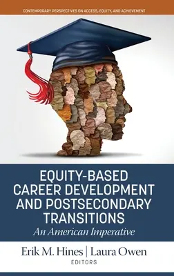 Sviluppo della carriera basato sull'equità e transizioni post-secondarie: Un imperativo americano - Equity-Based Career Development and Postsecondary Transitions: An American Imperative