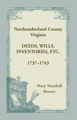 Contea di Northumberland, Virginia Atti, testamenti, inventari, ecc., 1737-1743 - Northumberland County, Virginia Deeds, Wills, Inventories, etc., 1737-1743