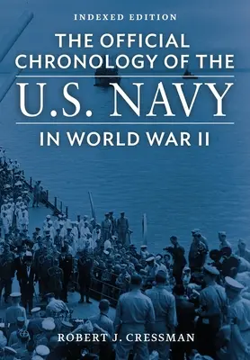 La cronologia ufficiale della Marina degli Stati Uniti nella Seconda guerra mondiale: edizione indicizzata - The Official Chronology of the U.S. Navy in World War II: Indexed Edition