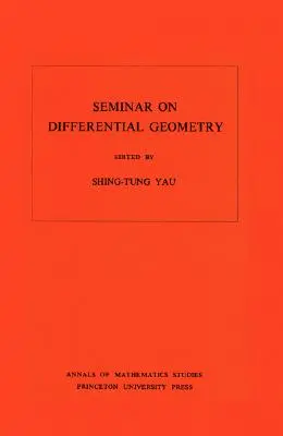 Seminario sulla geometria differenziale. (Am-102), Volume 102 - Seminar on Differential Geometry. (Am-102), Volume 102
