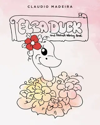 Libro da colorare Elza Duck and Friends - Elza Duck and Friends Coloring Book