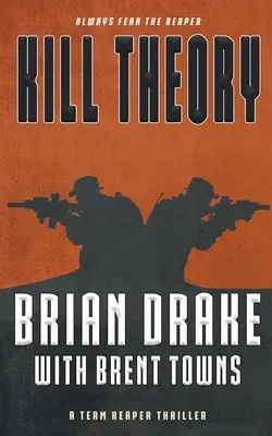 Teoria di morte: Un thriller del Team Reaper - Kill Theory: A Team Reaper Thriller