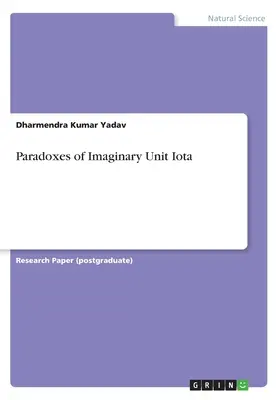 Paradossi dell'unità immaginaria Iota - Paradoxes of Imaginary Unit Iota