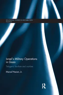 Le operazioni militari di Israele a Gaza: Guerra e azione legale telegenica - Israel's Military Operations in Gaza: Telegenic Lawfare and Warfare