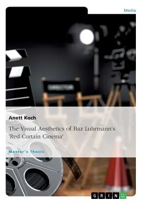 L'estetica visiva del cinema del sipario rosso di Baz Luhrmann“”. - The Visual Aesthetics of Baz Luhrmann's Red Curtain Cinema