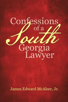 Confessioni di un avvocato della Georgia del Sud - Confessions of a South Georgia Lawyer