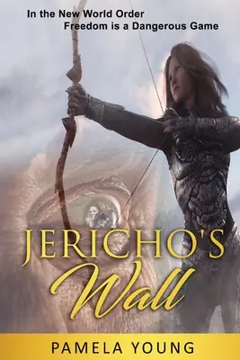 Il muro di Gerico: Nel nuovo ordine mondiale, la libertà è un gioco pericoloso - Jericho's Wall: In the New World Order, Freedom is a Dangerous Game