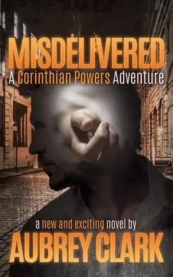 Consegnato male: Un'avventura dei Corinthian Powers - Misdelivered: A Corinthian Powers Adventure