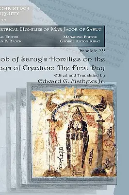 Omelie di Giacobbe di Sarug sui sei giorni della creazione: Il primo giorno - Jacob of Sarug's Homilies on the Six Days of Creation: The First Day