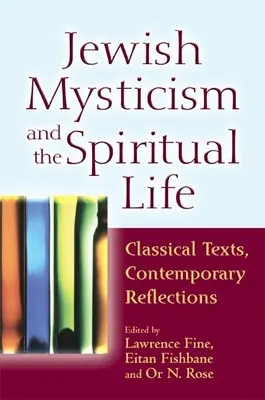 Mistica ebraica e vita spirituale: Testi classici, riflessioni contemporanee - Jewish Mysticism and the Spiritual Life: Classical Texts, Contemporary Reflections