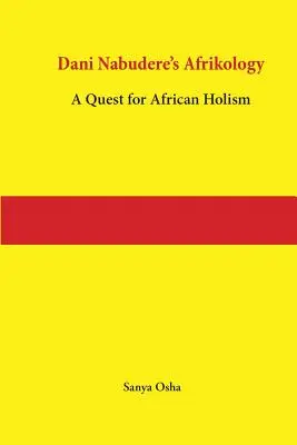 Afrikologia di Dani Nabudere: Una ricerca dell'olismo africano - Dani Nabudere's Afrikology: A Quest for African Holism