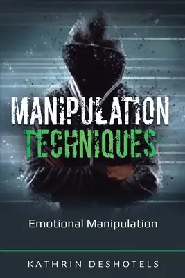Tecniche di manipolazione: Manipolazione emotiva - Manipulation Techniques: Emotional Manipulation