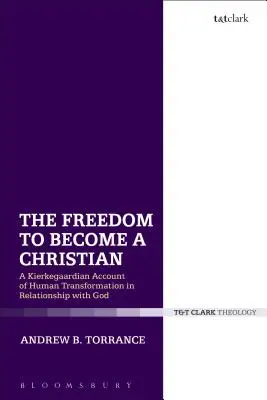 La libertà di diventare cristiani: Un racconto kierkegaardiano della trasformazione umana nel rapporto con Dio - The Freedom to Become a Christian: A Kierkegaardian Account of Human Transformation in Relationship with God