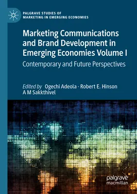 Comunicazione di marketing e sviluppo del marchio nelle economie emergenti Volume I: Prospettive contemporanee e future - Marketing Communications and Brand Development in Emerging Economies Volume I: Contemporary and Future Perspectives