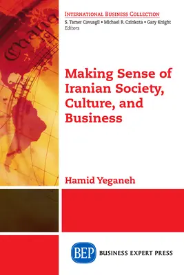 Dare un senso alla società, alla cultura e all'economia iraniana - Making Sense of Iranian Society, Culture, and Business